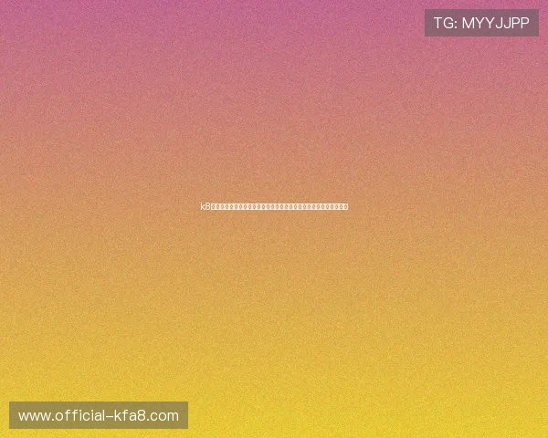 k8官网网页版登录入口最新指南,详细步骤帮助玩家快速顺利登录游戏 k8官网网页版登录入口最新指南,详细步骤帮助玩家快速顺利登录游戏